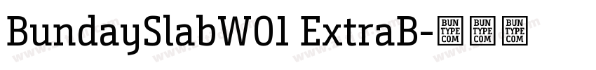 BundaySlabW01 ExtraB字体转换